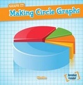 Cover: Making Circle Graphs - Gareth Stevens Publishing