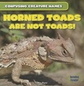 Cover: Horned Toads Are Not Toads! - Gareth Stevens Publishing