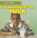Cover: I'm Allergic to Milk - Gareth Stevens Publishing