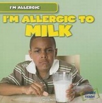 Enlarge image Cover: I'm Allergic to Milk - Gareth Stevens Publishing