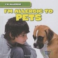 Cover: I'm Allergic to Pets - Gareth Stevens Publishing