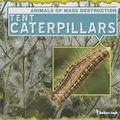 Cover: Tent Caterpillars - Gareth Stevens Publishing