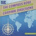 Cover: The Compass Rose and Cardinal Directions - Gareth Stevens Publishing