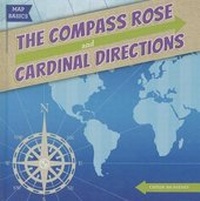 Enlarge image Cover: The Compass Rose and Cardinal Directions - Gareth Stevens Publishing