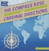 Enlarge image Cover: The Compass Rose and Cardinal Directions - Gareth Stevens Publishing