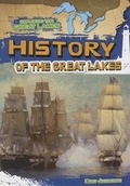 Cover: History of the Great Lakes - Gareth Stevens Publishing