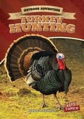Cover: Turkey Hunting - Gareth Stevens Publishing