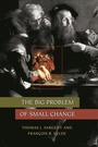 Cover: The Big Problem of Small Change - Princeton University Press