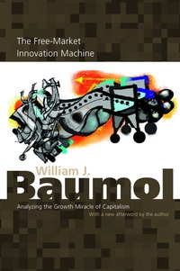 Enlarge image Cover: The Free-Market Innovation Machine - Princeton University Press
