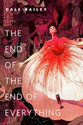 Cover: The End of the End of Everything - Tor Books