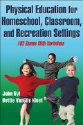 Cover: Physical Education for Homeschool, Classroom, and Recreation Settings - Human Kinetics