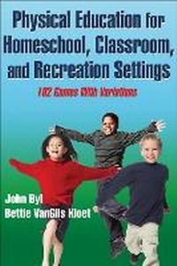 Abbildung von: Physical Education for Homeschool, Classroom, and Recreation Settings - Human Kinetics