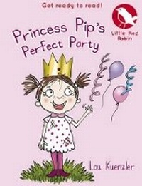 Enlarge image Cover: Princess Pip's Perfect Party - Scholastic Press