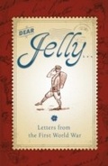 Cover: Dear Jelly: Family Letters from the First World War - Franklin Watts Ltd