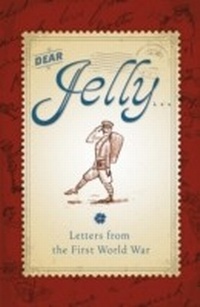 Abbildung von: Dear Jelly: Family Letters from the First World War - Franklin Watts Ltd