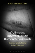 Cover: Victims and Survivors of Nazi Human Experiments - Bloomsbury Academic USA