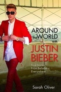 Cover: Around the World with Justin Bieber - True Stories from Beliebers Everywhere - John Blake