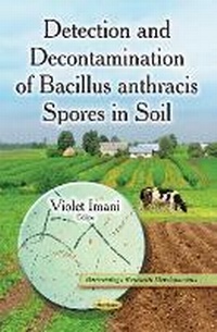 Abbildung von: Detection & Decontamination of Bacillus Anthracis Spores in Soil - Nova Science Publishers Inc