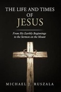 Cover: The Life and Times of Jesus - Wyatt North