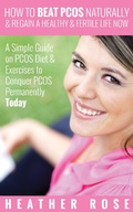 Cover: How to Beat PCOS Naturally & Regain a Healthy & Fertile Life Now ( A Simple Guide on PCOS Diet & Exercises to Conquer PCOS Permanently Today) - Speedy Publishing Books