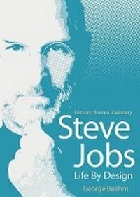 Enlarge image Cover: Steve Jobs: Life by Design : Lessons Fron a Visionary - Hardie Grant Books