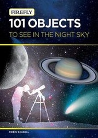Enlarge image Cover: 101 Objects to See in the Night Sky - Firefly Books Ltd