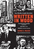 Cover: Written in Wood: Three Wordless Graphic Narratives - Firefly Books Ltd