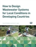 Cover: How to Design Wastewater Systems for Local Conditions in Developing Countries - IWA Publishing