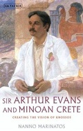 Cover: Sir Arthur Evans and Minoan Crete - I.B. Tauris