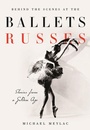Cover: Behind the Scenes at the Ballets Russes - I.B. Tauris