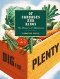 Abbildung von: Of Cabbages and Kings: The History of Allotments - Frances Lincoln