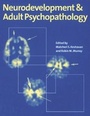 Cover: Neurodevelopment and Adult Psychopathology - Cambridge University Press