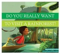 Cover: Do You Really Want to Visit a Rainforest? - Amicus Illustrated