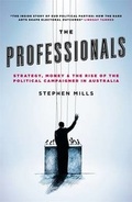 Cover: The Professionals: Strategy, Money and the Rise of the Political Campaigner in Australia - Black Inc.
