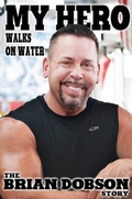 Cover: My Hero Walks on Water - Distributed By Ingram Spark