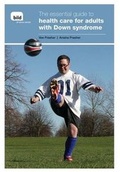 Cover: The Essential Guide to Health Care for Adults with Down Syndrome - BILD Publications