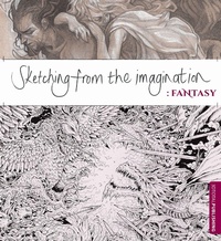 Abbildung von: Sketching from the Imagination: Fantasy - 3DTotal Publishing Ltd