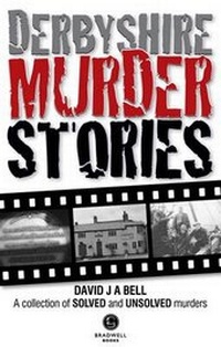 Abbildung von: Derbyshire Murder Stories - Bradwell Books