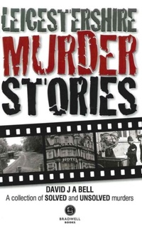 Abbildung von: Leicestershire Murder Stories - Bradwell Books