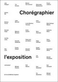 Cover: Choreographing Exhibitions - Les Presse Du Reel