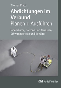 Abbildung von: Abdichtungen im Verbund - Planen und Ausführen - Rudolf Müller Verlag