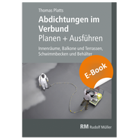Abbildung von: Abdichtungen im Verbund - Planen und Ausführen - E-Book (PDF) - Rudolf Müller Verlag
