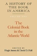 Cover: A History of the Book in America: Volume 1, The Colonial Book in the Atlantic World - Cambridge University Press