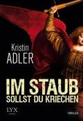 Cover: Im Staub sollst du kriechen - LYX