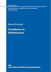 Abbildung von: Compliance im Aktienkonzern - JWV Jenaer Wissenschaftliche Verlagsgesellschaft