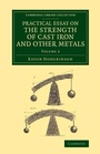 Cover: Practical Essay on the Strength of Cast Iron and Other Metals - Cambridge University Press