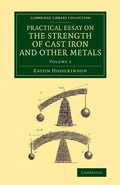 Cover: Practical Essay on the Strength of Cast Iron and Other Metals - Cambridge University Press