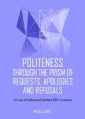Cover: Politeness through the Prism of Requests, Apologies and Refusals - Cambridge Scholars Publishing