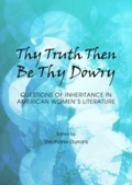 Cover: Thy Truth Then Be Thy Dowry - Cambridge Scholars Publishing