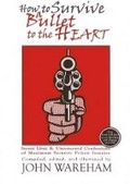Cover: How to Survive a Bullet to the Heart - Welcome Rain Publishers,US